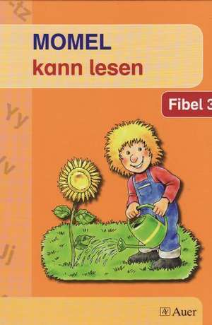 Momel kann lesen. Fibel 3. Neubearbeitung de Josef Dreher