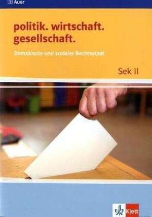 politik.wirtschaft.gesellschaft. Demokratie und Sozialer Rechtsstaat de Ingo Langhans