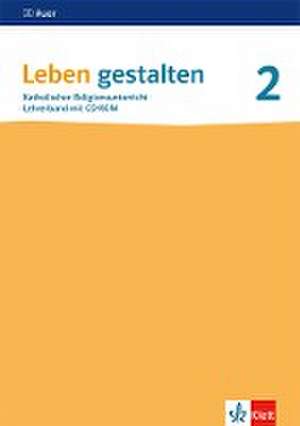 Leben gestalten 2. Lehrerband mit CD-ROM Klasse 7/8. Ausgabe Baden-Württemberg und Niedersachsen