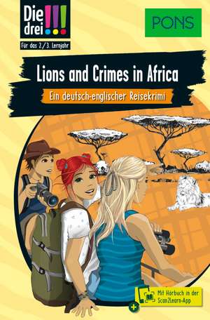 PONS Die Drei !!! Lions and Crimes in Africa de Kirsten Vogel