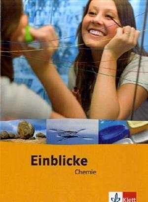 Einblicke Chemie. Schülerbuch 8.-10. Schuljahr. Ausgabe für Hessen