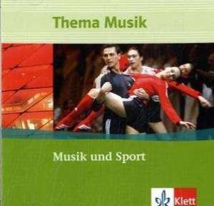 Thema Musik. Themenhefte für die Sekundarstufe I. Musik und Sport. Klangbeispiele. Klasse 7 bis 12. 2 CDs