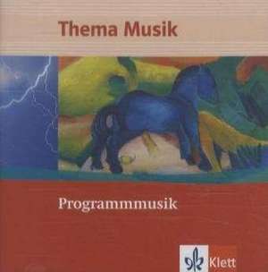 Thema Musik. Programmmusik. Themenhefte Klasse 5 bis 13. CD