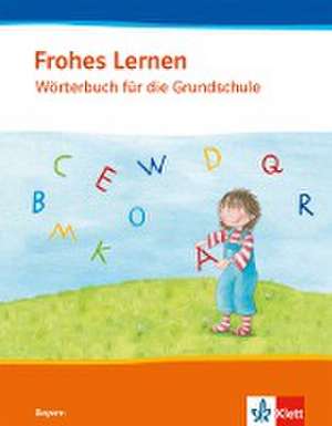 Frohes Lernen. Mein Wörterbuch für die Grundschule. 1.-4. Schuljahr