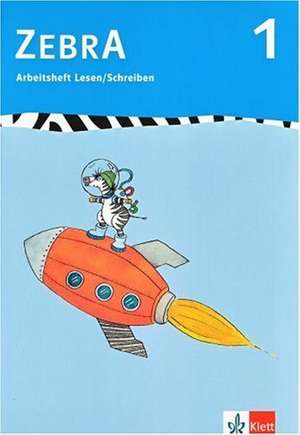 Zebra 1. Arbeitsheft Lesen / Schreiben