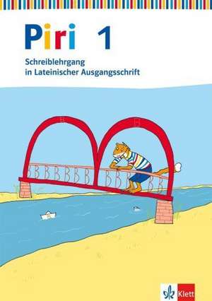 Piri Fibel. Silbenfibel Schreiblehrgang in Lateinischer Ausgangsschrift 1. Schuljahr