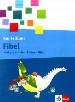 Die Kunterbunt Fibel. Arbeitsblock Vorkurs 1. Schuljahr