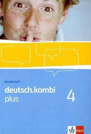 deutsch.kombi PLUS. 8. Klasse. Arbeitsheft. Allgemeine Ausgabe für differenzierende Schulen