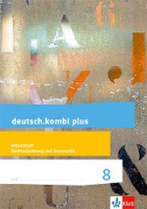 deutsch.kombi plus 8. Differenzierende Allgemeine Ausgabe. Arbeitsheft Rechtschreibung/Grammatik Klasse 8