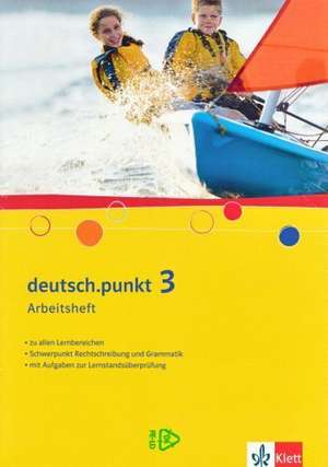 deutsch.punkt 3. Arbeitsheft. 7. Schuljahr. Realschule und Gesamtschule