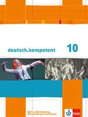 deutsch.kompetent. Schülerbuch mit Onlineangebot 10. Klasse. Ausgabe für Berlin, Brandenburg, Mecklenburg-Vorpommern