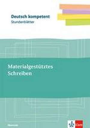 Materialgestütztes Schreiben. Kopiervorlagen mit Unterrichtshilfen Oberstufe