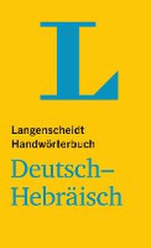 Langenscheidt Handwörterbuch Deutsch-Hebräisch - für Schule, Studium und Beruf de Redaktion Langenscheidt