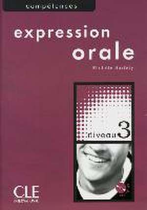 Expression orale. Niveau 3 de Michèle Barféty