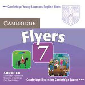 Cambridge Young Learners English Tests. Examination papers from the University of Cambridge Local Examinations Syndicate / Cambridge Flyers 7. Audio-CD