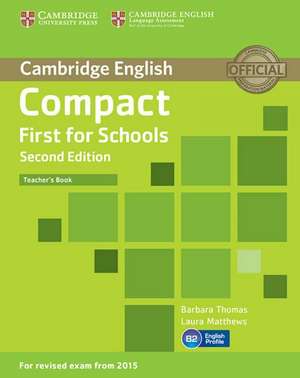 Compact First for Schools - Second edition. Teacher's Book de Laura Matthews