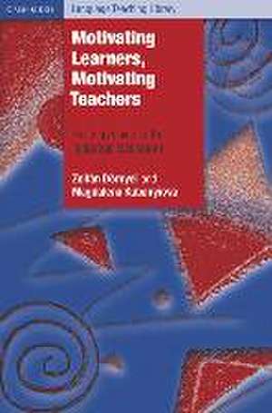 Motivating Learners, Motivating Teachers de Zoltan Dornyei