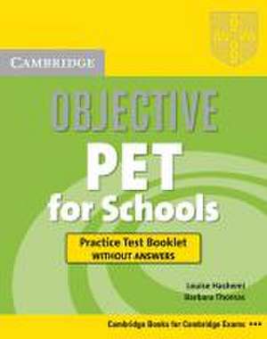 Objective KET. Lower intermediate. Practice Test Booklet without answers de Louise Hashemi