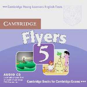 Cambridge Young Learners English Tests. Examination papers from the University of Cambridge Local Examinations Syndicate. Cambridge Flyers 5. Audio-CD