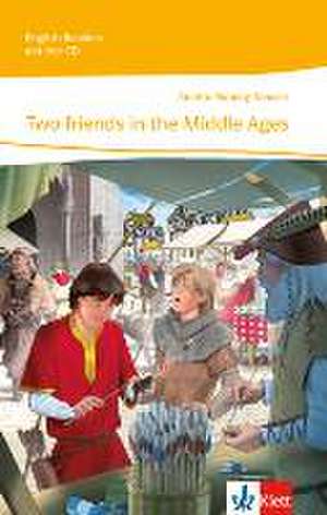 Two friends in the middle ages. Mit Audio-CD de Anette Ruberg-Neuser