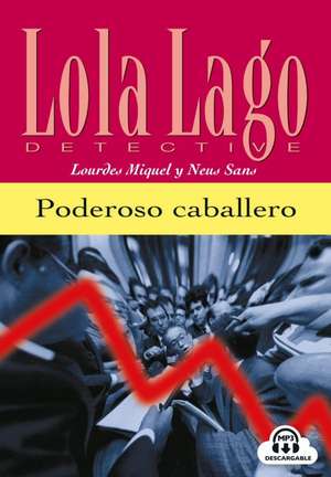 Poderoso caballero. Buch und Audio de Lourdes Miquel