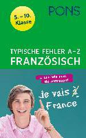 PONS Typische Fehler A - Z Französisch. 5. - 10. Klasse