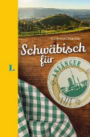 Langenscheidt Schwäbisch für Anfänger - Der humorvolle Sprachführer für Schwäbisch-Fans de Christoph Sonntag