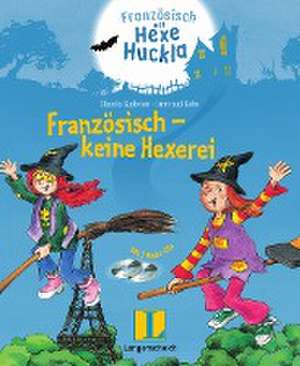 Französisch - keine Hexerei - Buch mit 2 Hörspiel-CDs de Claudia Guderian