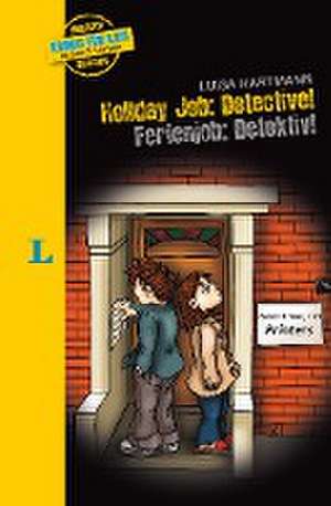 Holiday Job: Detective! - Ferienjob: Detektiv! de Luisa Hartmann