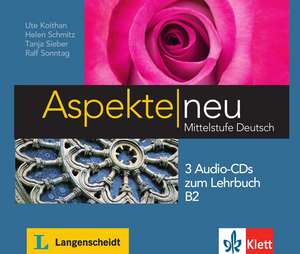 Aspekte neu B2. 3 Audio-CDs zum Lehrbuch: Audio-CDs zum LB de Ute Koithan