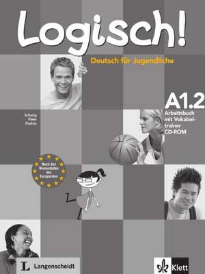 Logisch! Arbeitsbuch A1.2 mit Vokabeltrainer CD-ROM de Cordula Schurig