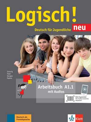 Logisch! Neu A1.1. Deutsch für Jugendliche. Arbeitsbuch mit Audio-Dateien zum Download de Stefanie Dengler