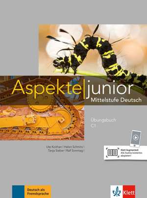 Aspekte junior C1. Übungsbuch mit Audios zum Download de Ute Koithan