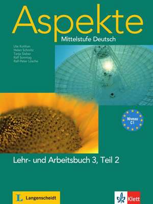 Aspekte 3 (C1) in Teilbänden - Lehr- und Arbeitsbuch 3, Teil 2 de Ute Koithan