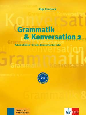 Grammatik & Konversation 2 de Olga Swerlowa