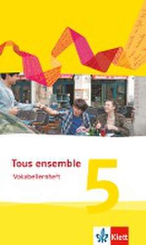 Tous ensemble 5. Vokabellernheft