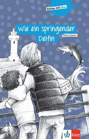 Wie ein springender Delfin de Mark Lowery