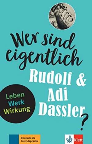 Wer sind eigentlich Rudolf & Adi Dassler? de Achim Seiffarth