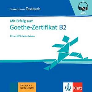 Mit Erfolg zu Goethe B2. CD zum Testbuch mit mp3-Audiodateien