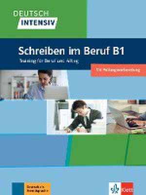 Deutsch intensiv Schreiben B1. Das Training für den Beruf de Christian Seiffert