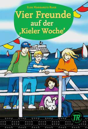 Vier Freunde auf der ,Kieler Woche': A2 de Elsegret Ruge