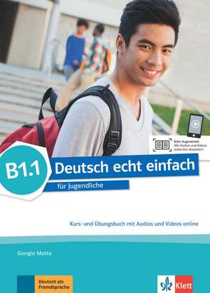 Deutsch echt einfach B1.1. Kurs- und Übungsbuch mit Audios und Videos online de Giorgio Motta