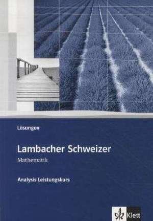 Lambacher-Schweizer. Sekundarstufe II. Analysis Leistungskurs Lösungen