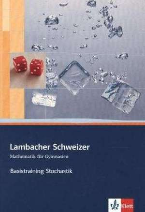 Lambacher Schweizer. Sekundarstufe II. Basistraining. Themenband Stochastik. Arbeitsheft plus Lösungen