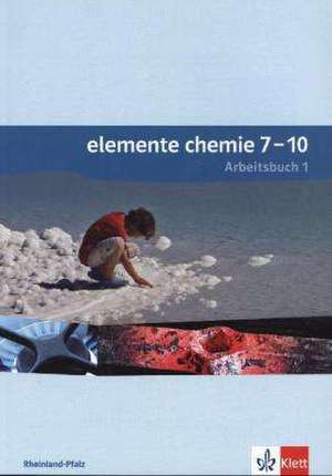 Elemente Chemie. Arbeitsbuch 1. Lernjahr (Klasse 7 oder 8). Ausgabe für Rheinland-Pfalz