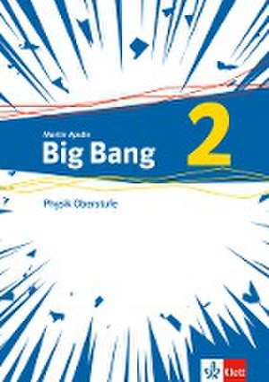 Big Bang Oberstufe 2. Schülerbuch Klassen 11-13 (G9), 10-12 (G8)