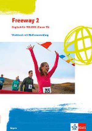 Freeway 2. Workbook mit Mediensammlung Klasse 13. Ausgabe Bayern