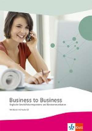 Business to Business. Workbook inkl. Audio-CD-ROM und IHK-Prüfungsvorbereitung de Richard Hooton