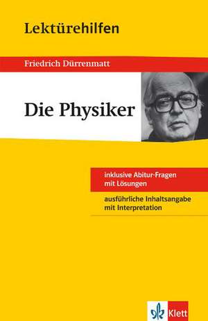 Lektürehilfen Friedrich Dürrenmatt "Die Physiker" de Friedrich Dürrenmatt