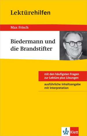 Klett Lektürehilfen Max Frisch "Biedermann und die Brandstifter" de Max Frisch